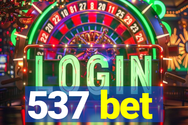 537 bet